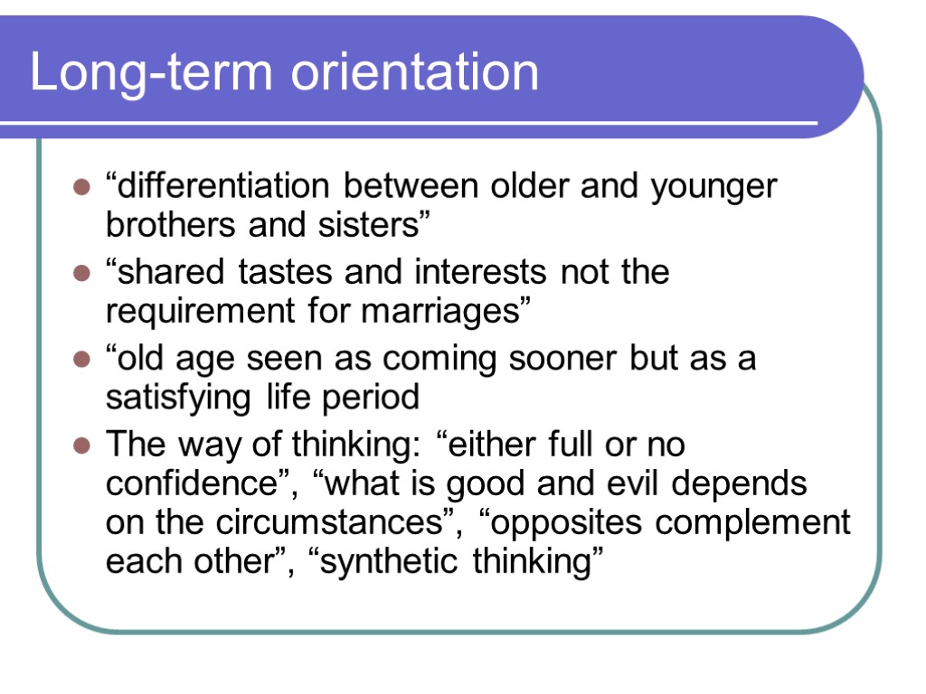 Long-term orientation “differentiation between older and younger brothers and sisters” “shared tastes and interests